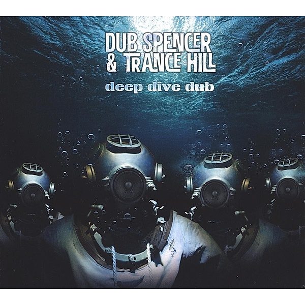 Deep Dive Dub, Dub Spencer & Trance Hill