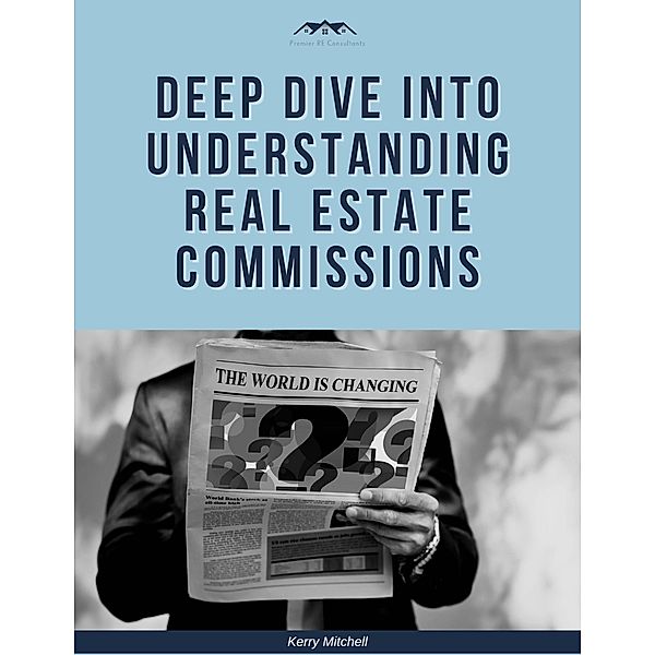 Deep Dive Into Understanding Real Estate Commissions, Kerry Mitchell