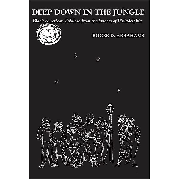 Deep Down in the Jungle..., Roger D. Abrahams