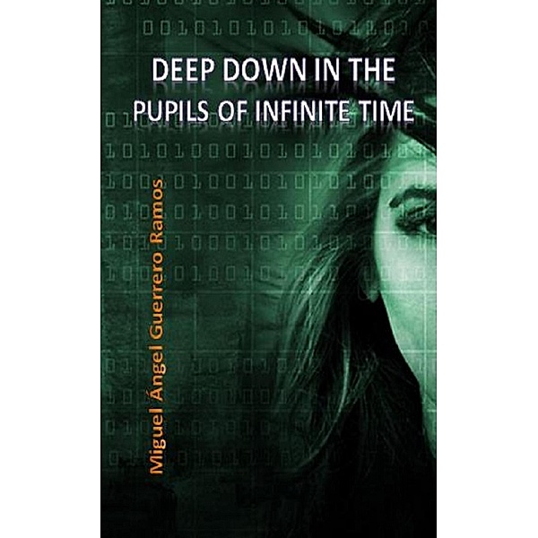 Deep down in the pupils of infinite time, Miguel Ángel Guerrero Ramos