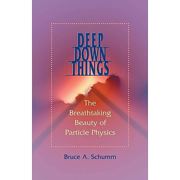 Deep Down Things, Bruce A. Schumm