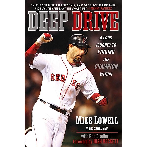 Deep Drive, Mike Lowell, Rob Bradford