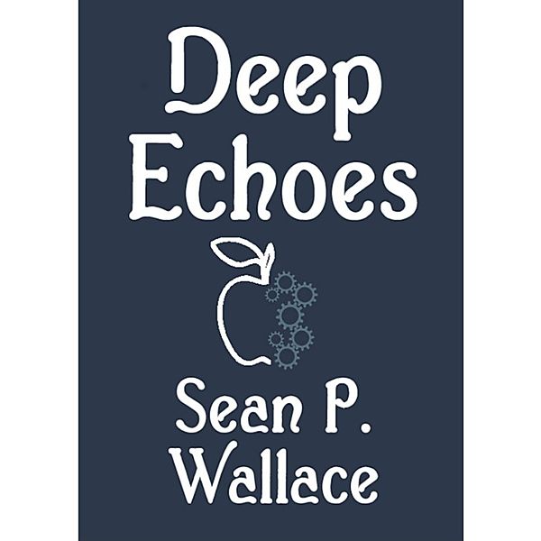Deep Echoes, Sean P. Wallace