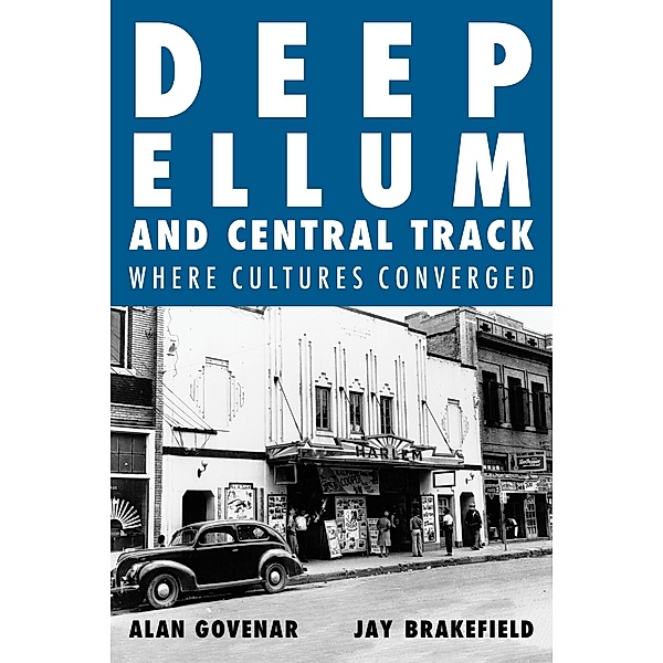 Deep Ellum and Central Track, Alan Govenar, Brakefield Jay