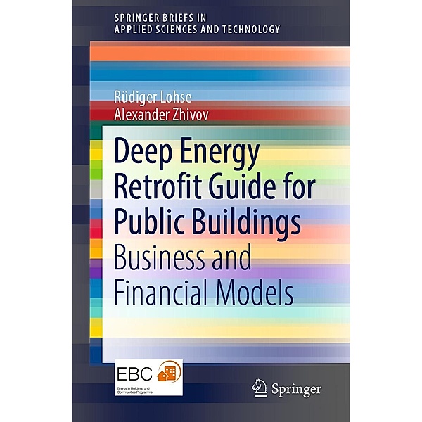 Deep Energy Retrofit Guide for Public Buildings / SpringerBriefs in Applied Sciences and Technology, Rüdiger Lohse, Alexander Zhivov