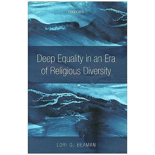 Deep Equality in an Era of Religious Diversity, Lori G. Beaman