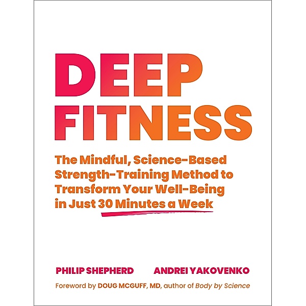 Deep Fitness, Philip Shepherd, Andrei Yakovenko