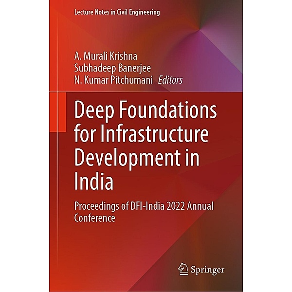 Deep Foundations for Infrastructure Development in India / Lecture Notes in Civil Engineering Bd.373