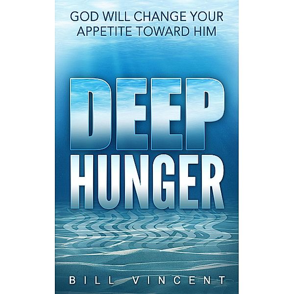 Deep Hunger, Bill Vincent