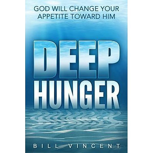 Deep Hunger, Bill Vincent
