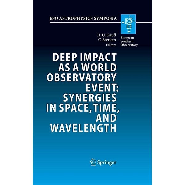 Deep Impact as a World Observatory Event: Synergies in Space, Time, and Wavelength / ESO Astrophysics Symposia