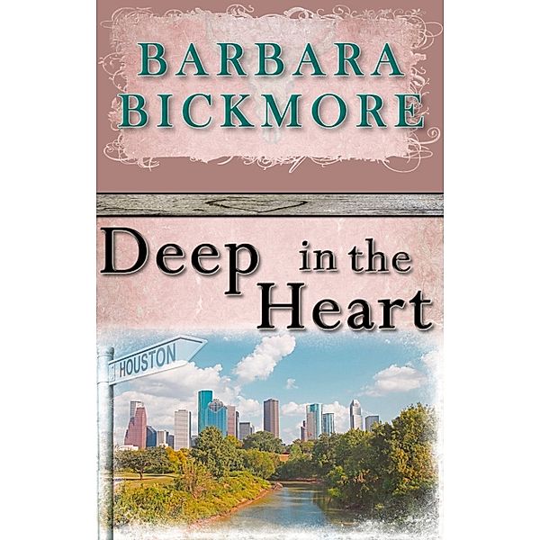 Deep in the Heart, Barbara Bickmore