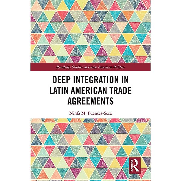 Deep Integration in Latin American Trade Agreements, Ninfa M. Fuentes-Sosa