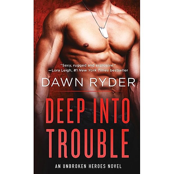 Deep Into Trouble / Unbroken Heroes Bd.3, Dawn Ryder