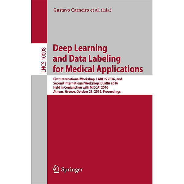 Deep Learning and Data Labeling for Medical Applications