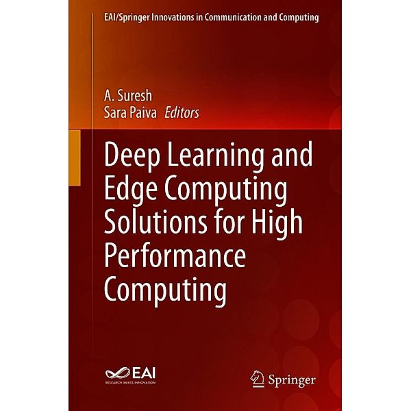 Deep Learning and Edge Computing Solutions for High Performance Computing / EAI/Springer Innovations in Communication and Computing