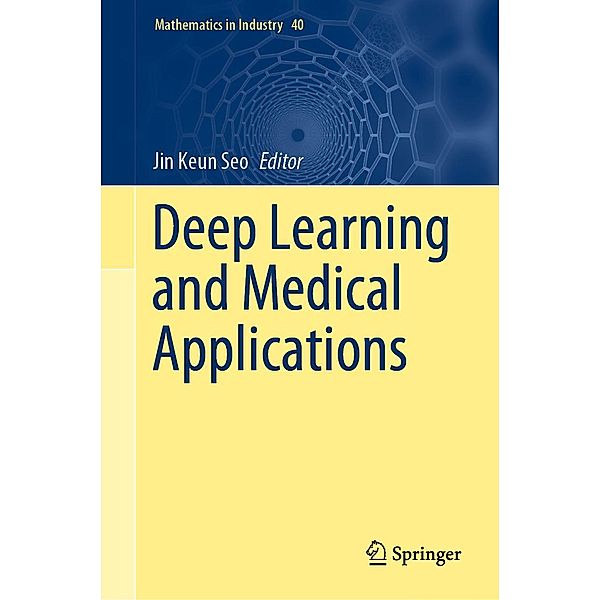 Deep Learning and Medical Applications / Mathematics in Industry Bd.40