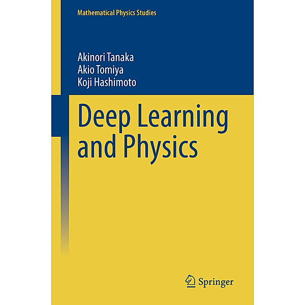 Deep Learning and Physics, Akinori Tanaka, Akio Tomiya, Koji Hashimoto