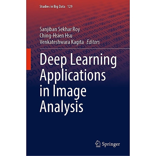 Deep Learning Applications in Image Analysis / Studies in Big Data Bd.129