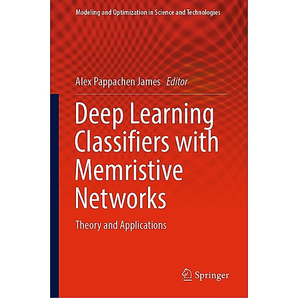 Deep Learning Classifiers with Memristive Networks / Modeling and Optimization in Science and Technologies Bd.14
