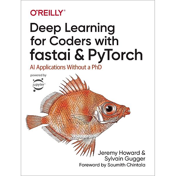 Deep Learning for Coders with fastai and PyTorch, Jeremy Howard, Sylvain Gugger