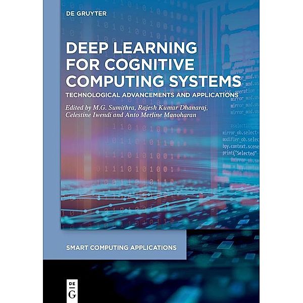 Deep Learning for Cognitive Computing Systems / Smart Computing Applications Bd.7