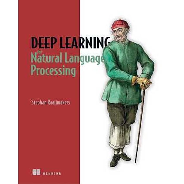 Deep Learning for Natural Language Processing, Stephan Raaijmakers