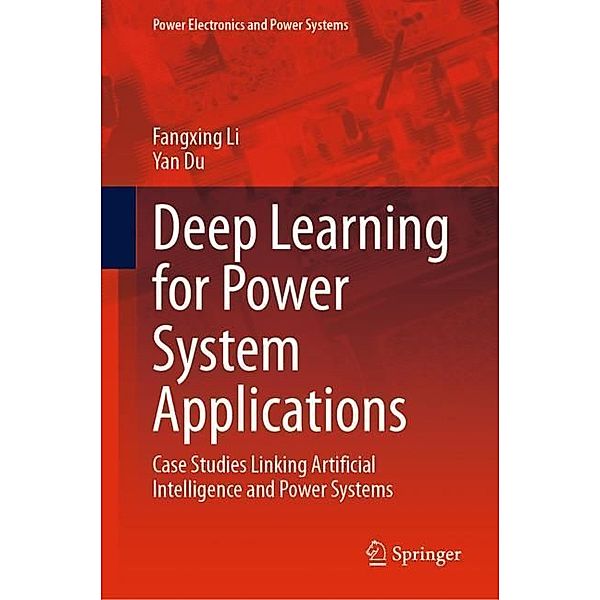 Deep Learning for Power System Applications, Fangxing Li, Yan Du