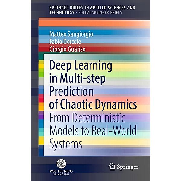 Deep Learning in Multi-step Prediction of Chaotic Dynamics / SpringerBriefs in Applied Sciences and Technology, Matteo Sangiorgio, Fabio Dercole, Giorgio Guariso