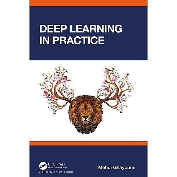 Deep Learning in Practice, Mehdi Ghayoumi