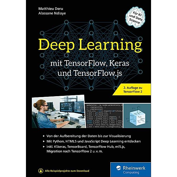 Deep Learning mit TensorFlow, Keras und TensorFlow.js / Rheinwerk Computing, Matthieu Deru, Alassane Ndiaye