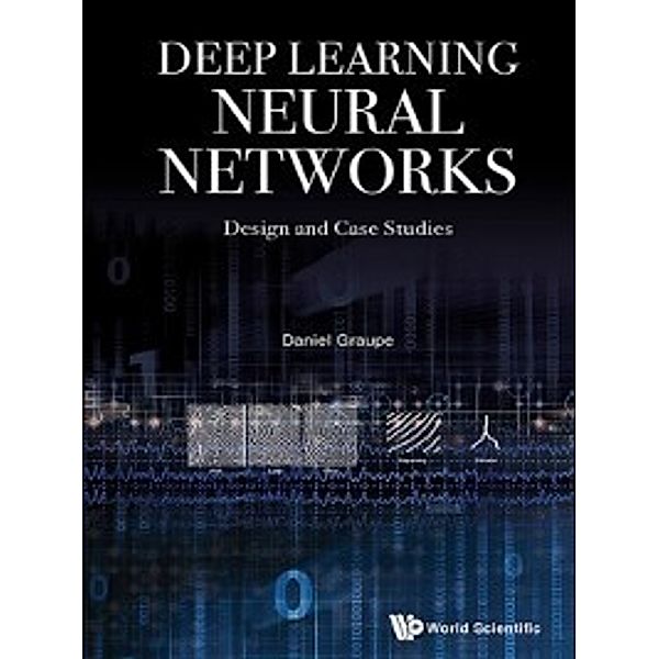 Deep Learning Neural Networks, Daniel Graupe