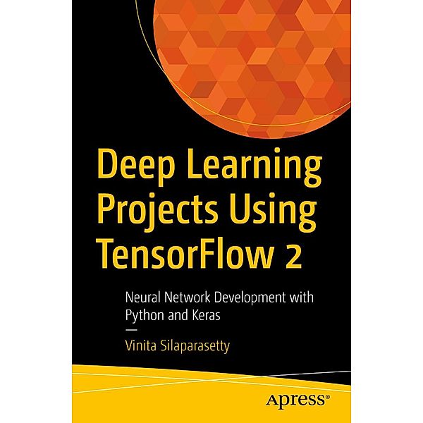 Deep Learning Projects Using TensorFlow 2, Vinita Silaparasetty