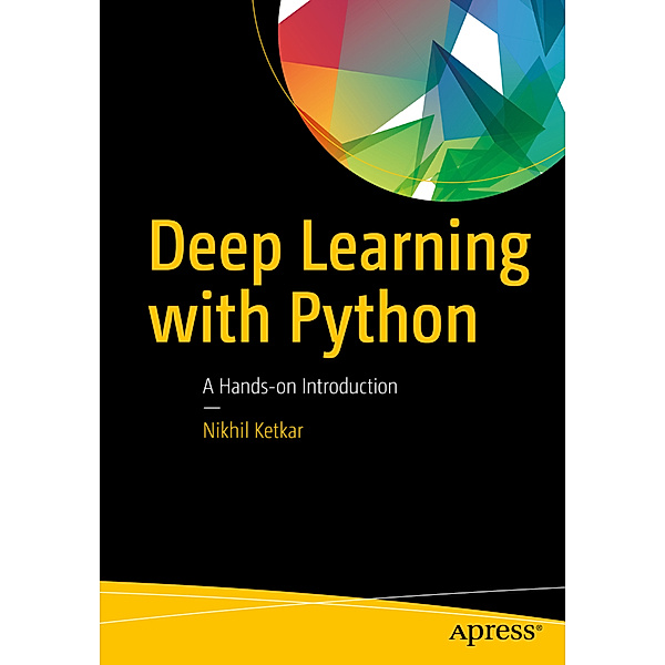 Deep Learning with Python, Nikhil Ketkar