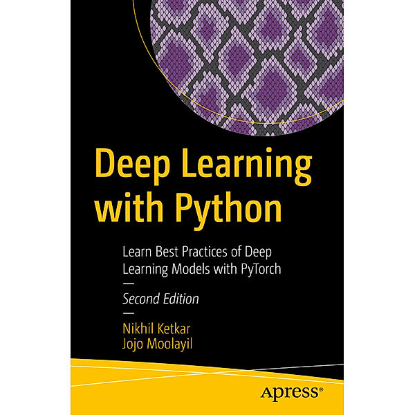 Deep Learning with Python, Nikhil Ketkar, Jojo Moolayil