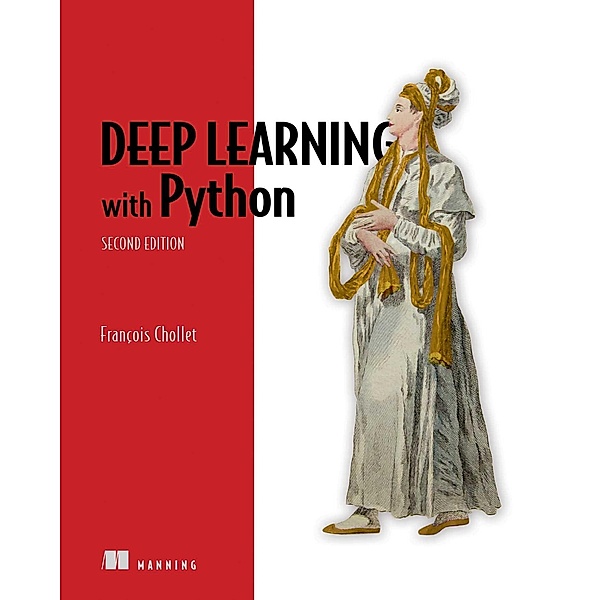 Deep Learning with Python, Second Edition, Francois Chollet