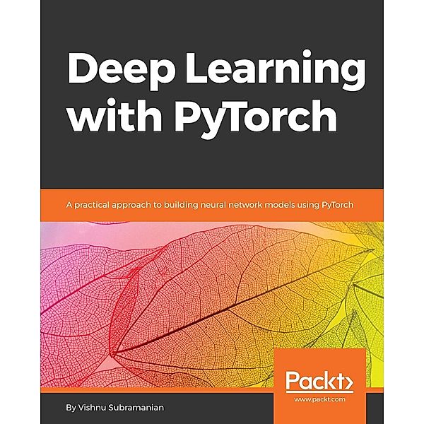 Deep Learning with PyTorch, Subramanian Vishnu Subramanian