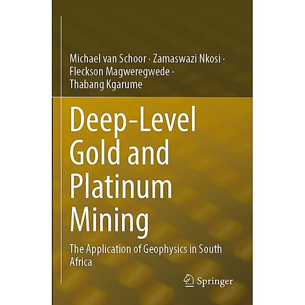 Deep-Level Gold and Platinum Mining, Michael van Schoor, Zamaswazi Nkosi, Fleckson Magweregwede, Thabang Kgarume