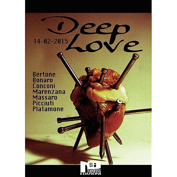 Deep Love / DEEP LOVE Bd.1, Biancamaria Massaro, Matteo Bertone, Daniele Picciuti, Luigi Bonaro, Angelo Marenzana, Giuliano Conconi, Laura Platamone