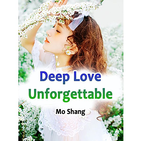 Deep Love Unforgettable, Mo Shang