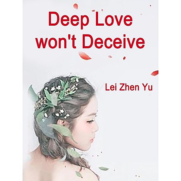 Deep Love won't Deceive / Funstory, Lei ZhenYu