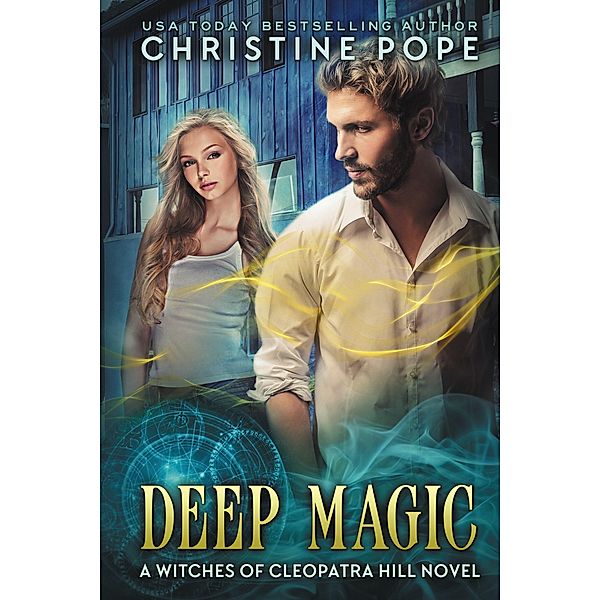 Deep Magic (The Witches of Cleopatra Hill, #13) / The Witches of Cleopatra Hill, Christine Pope