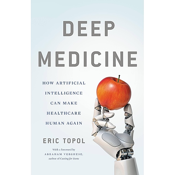 Deep Medicine, Eric Topol