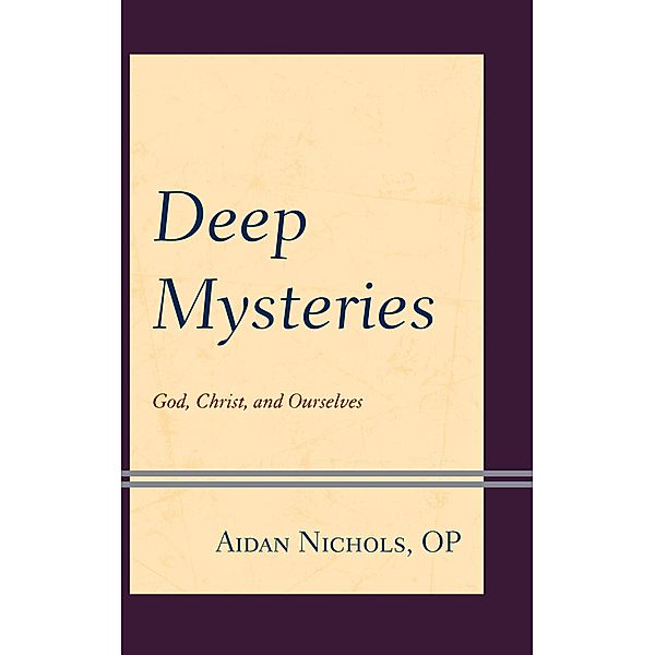 Deep Mysteries, Aidan Nichols Op