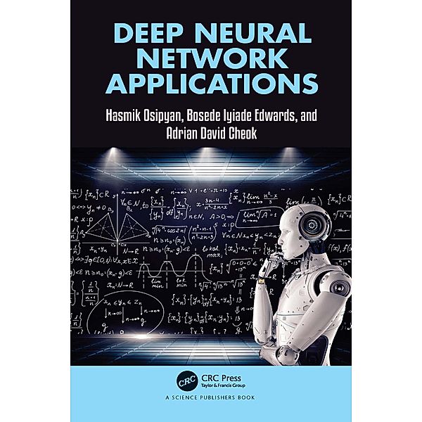 Deep Neural Network Applications, Hasmik Osipyan, Bosede Iyiade Edwards, Adrian David Cheok