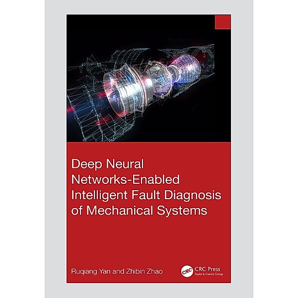 Deep Neural Networks-Enabled Intelligent Fault Diagnosis of Mechanical Systems, Ruqiang Yan, Zhibin Zhao