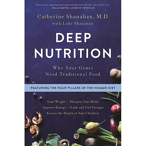 Deep Nutrition, Catherine Shanahan