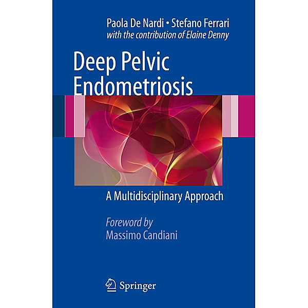 Deep Pelvic Endometriosis, Paola De Nardi, Stefano Ferrrari