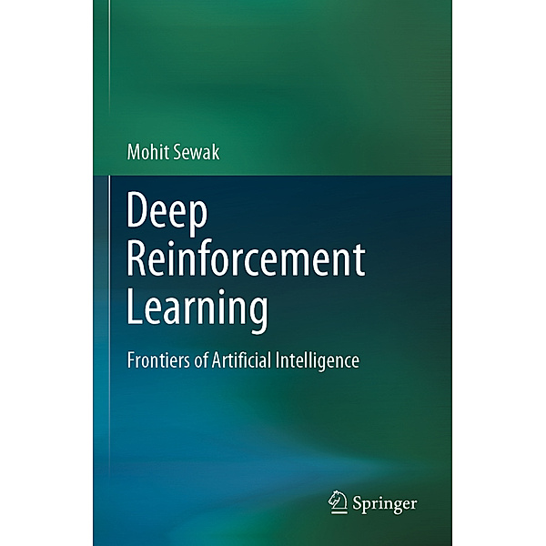 Deep Reinforcement Learning, Mohit Sewak