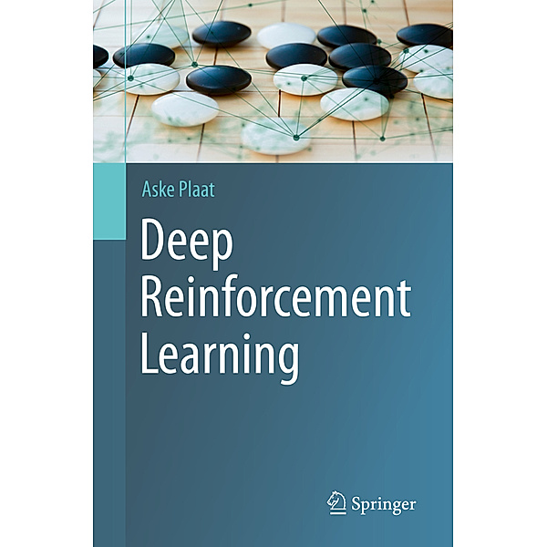 Deep Reinforcement Learning, Aske Plaat